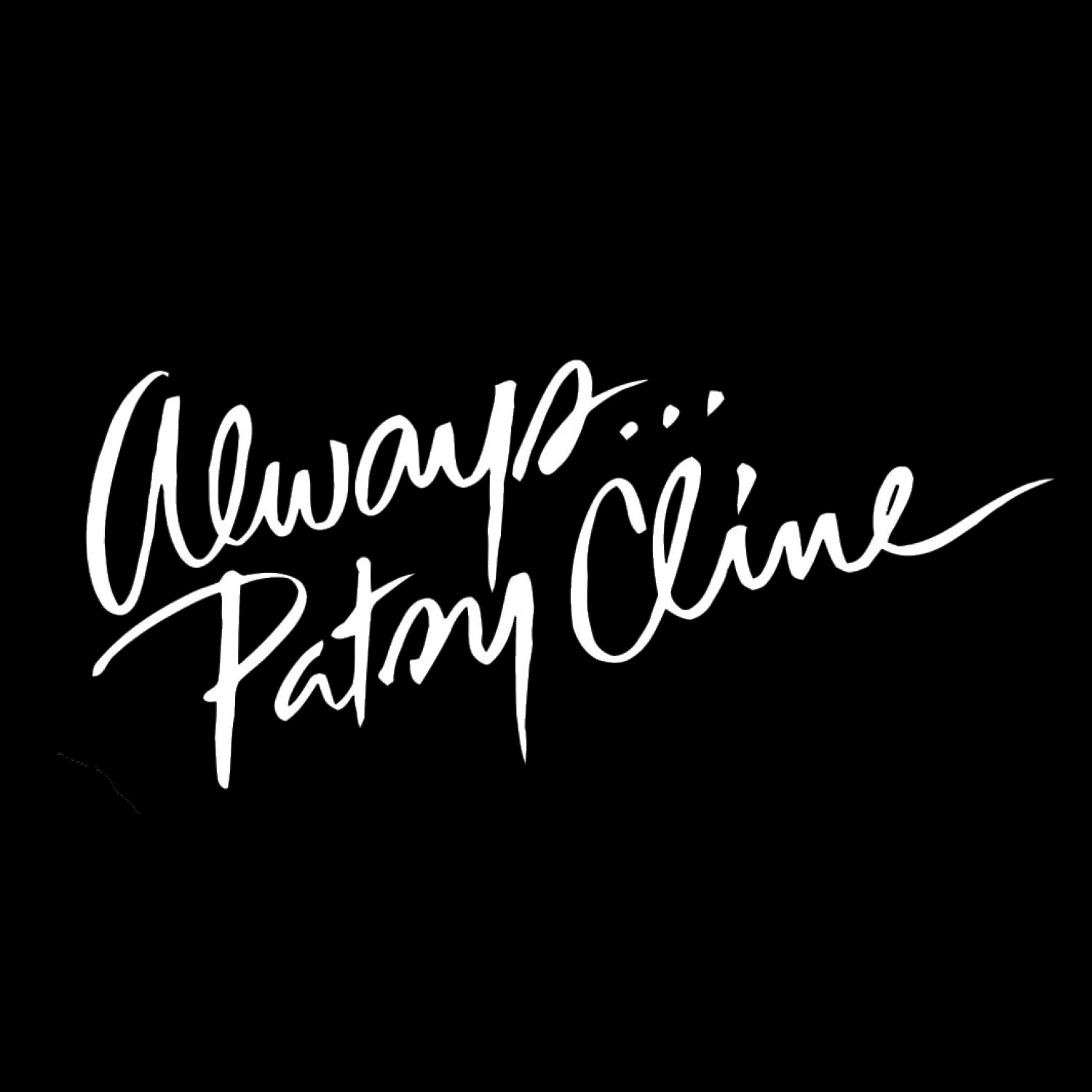 ALWAYS… PATSY CLINE