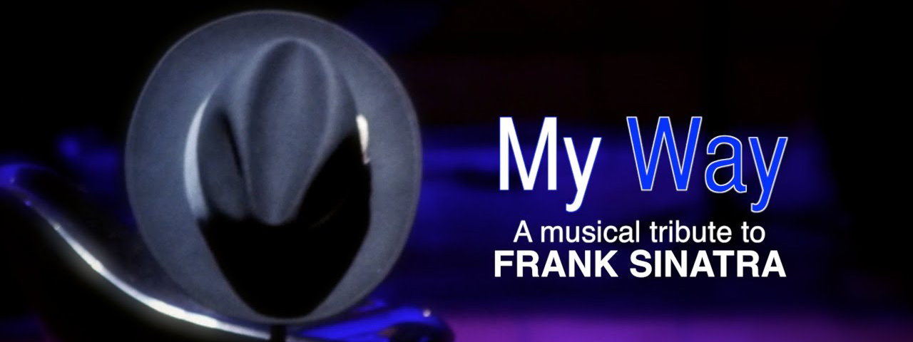 My Way A Musical Tribute to Frank Sinatra