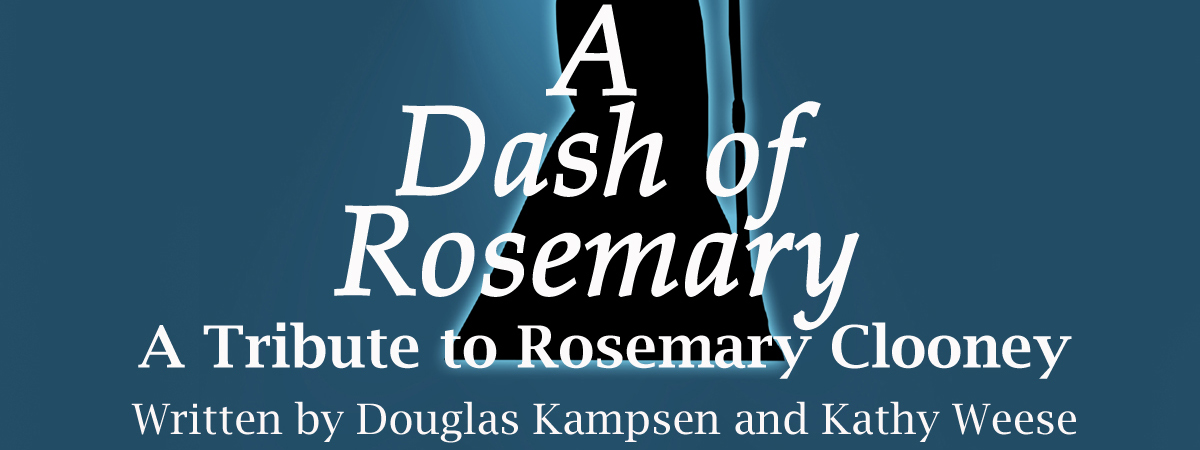 A Dash of Rosemary A Tribute to Rosemary Clooney