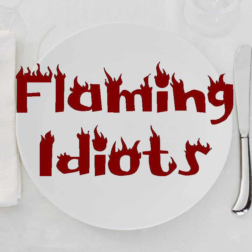 Flaming Idiots