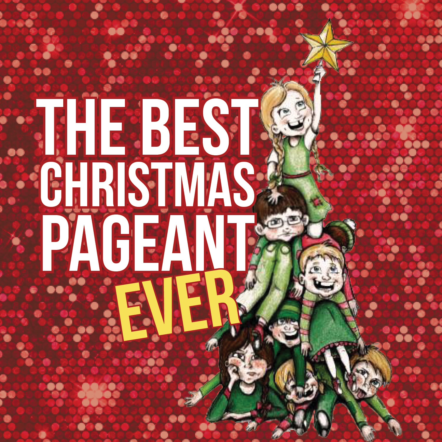 THE BEST CHRISTMAS PAGEANT EVER