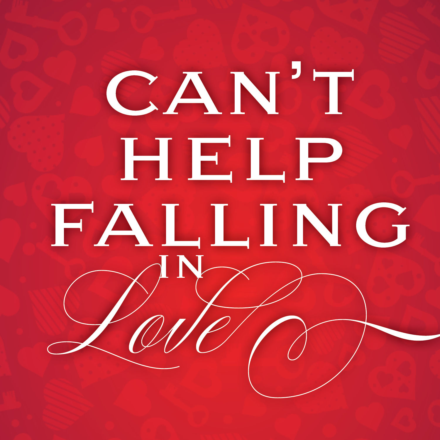 CAN’T HELP FALLING IN LOVE