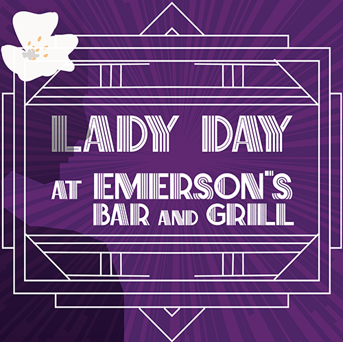 LADY DAY AT EMERSON’S BAR AND GRILL