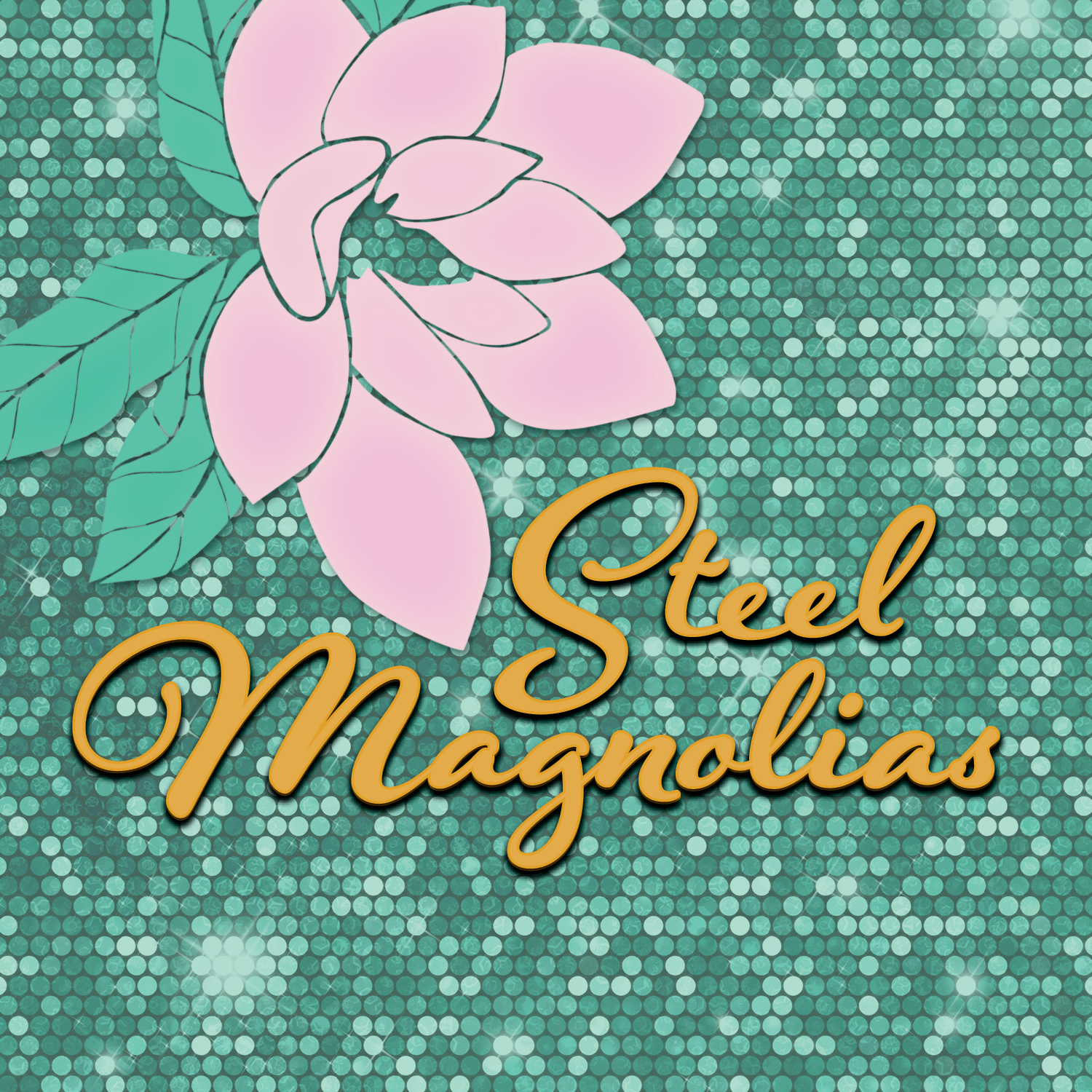 STEEL MAGNOLIAS